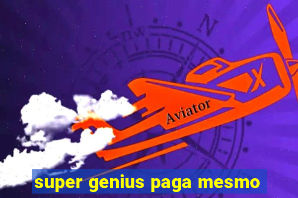 super genius paga mesmo